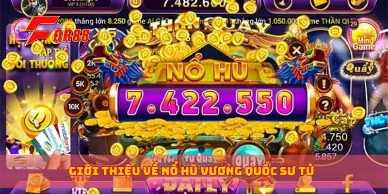 Giới thiệu về nổ hũ vương quốc sư tử