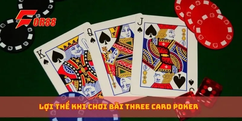 Lợi thế khi chơi bài Three Card Poker