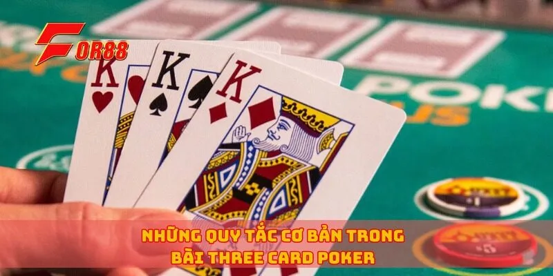 Những quy tắc cơ bản trong bài Three Card Poker